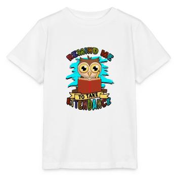Remind Me To Take Attendance - education - Stanley/Stella MINI CREATOR Kids’ T-Shirt - white - Front - Maike (125cm)