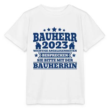 Bauherr 2023 Wichtige Angelegenheiten Bauherrin Ba - Stanley/Stella Kinder T-Shirt MINI CREATOR  - Weiß - Vorne - Maike (125cm)