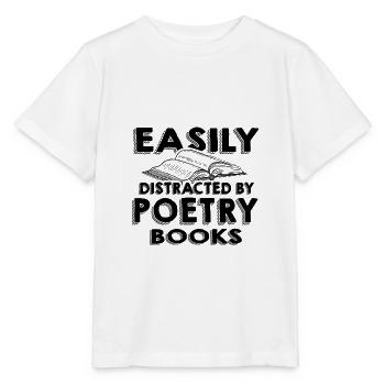 Poet Gift Easily Distracted by Poetry Books Poetry - Stanley/Stella MINI CREATOR Kids’ T-Shirt - white - Front - Maike (125cm)