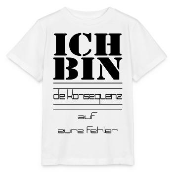 JE SUIS la conséquence de vos erreurs - T-shirt bio MINI CREATOR Stanley/Stella Enfant - blanc - Devant - Maike (125cm)