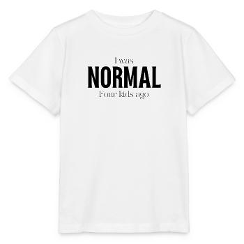 J’étais normal avant le cadeau de naissance de quatre enfants - T-shirt bio MINI CREATOR Stanley/Stella Enfant - blanc - Devant - Maike (125cm)