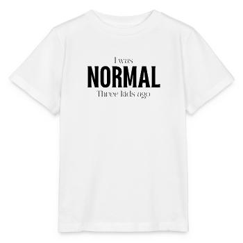 I Was Normal Before Three Children Birth Gift - Stanley/Stella MINI CREATOR Kids’ T-Shirt - white - Front - Maike (125cm)
