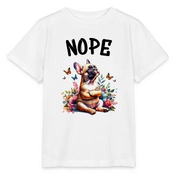 Französiche Bulldogge Spruch Nope Hundeliebhaber - Stanley/Stella Kinder T-Shirt MINI CREATOR  - Weiß - Vorne - Maike (125cm)