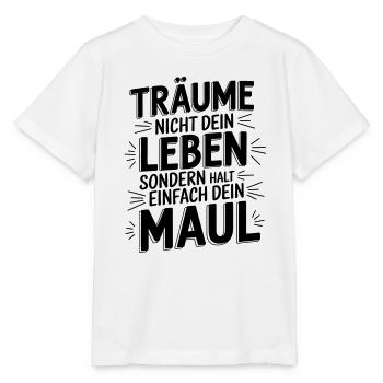Don't dream your life, keep your mouth shut - Stanley/Stella MINI CREATOR Kids’ T-Shirt - white - Front - Maike (125cm)