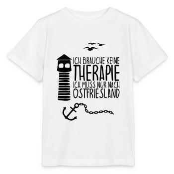 Ich brauche keine Therapie muss nach OSTFRIESLAND - Stanley/Stella Kinder T-Shirt MINI CREATOR  - Weiß - Vorne - Maike (125cm)