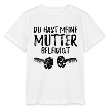 Du hast meine Mutter beleidigt - Schraube - Stanley/Stella Kinder T-Shirt MINI CREATOR  - Weiß - Vorne - Maike (125cm)