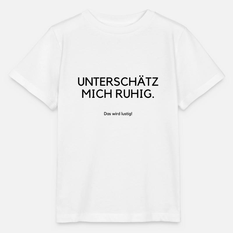 Unterschätz mich ruhig das wird lustig - Stanley/Stella Kinder T-Shirt MINI CREATOR  - Weiß
