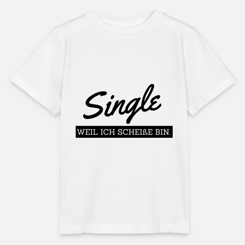 Single weil ich scheisse bin - Stanley/Stella Kinder T-Shirt MINI CREATOR  - Weiß