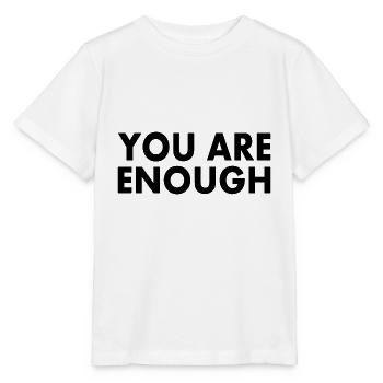 You are enough - Stanley/Stella MINI CREATOR Kids’ T-Shirt - white - Front - Maike (125cm)