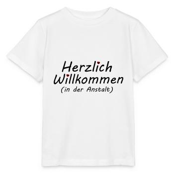 Herzlich Willkommen in der Anstalt - Stanley/Stella Kinder T-Shirt MINI CREATOR  - Weiß - Vorne - Maike (125cm)