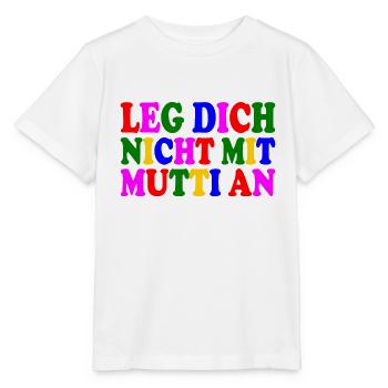 Leg dich nicht mit mutti an - Stanley/Stella Kinder T-Shirt MINI CREATOR  - Weiß - Vorne - Maike (125cm)