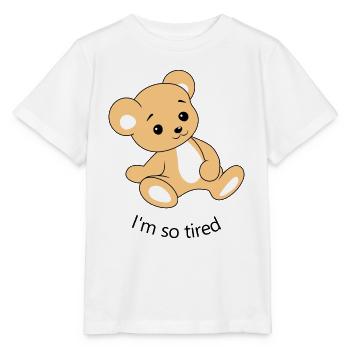 Ich bin so müde. Lustiger müder Teddybär - Stanley/Stella Kinder T-Shirt MINI CREATOR  - Weiß - Vorne - Maike (125cm)