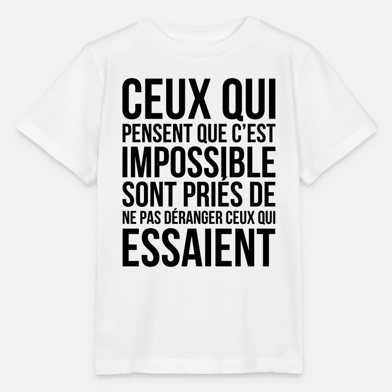 Those who think it's impossible... - Stanley/Stella MINI CREATOR Kids’ T-Shirt - white