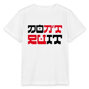Don't Quit Do it - Stanley/Stella Kinder T-Shirt MINI CREATOR  - Weiß - Vorne - Maike (125cm)