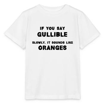 If You Say Gullible Slowl - Stanley/Stella Kinder T-Shirt MINI CREATOR  - Weiß - Vorne - Maike (125cm)