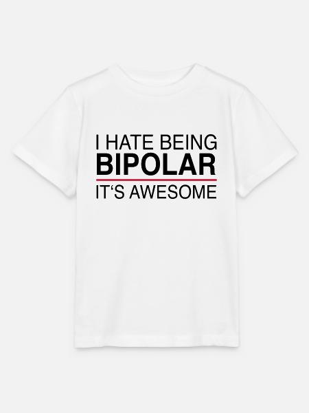 I hate being bipolar - Stanley/Stella Kinder T-Shirt MINI CREATOR - Weiß