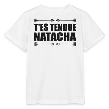 T'es tendue natacha réplique film culte humour - T-shirt bio MINI CREATOR Stanley/Stella Enfant - blanc - Devant - Maike (125cm)