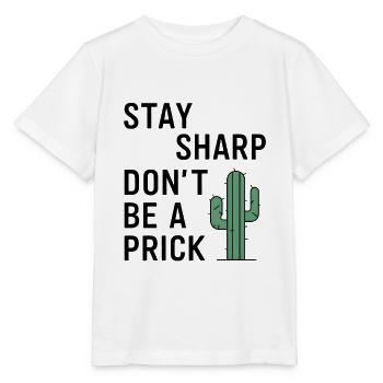 Stay Sharp, Don't Be a Prick - Stanley/Stella MINI CREATOR Kids’ T-Shirt - white - Front - Maike (125cm)