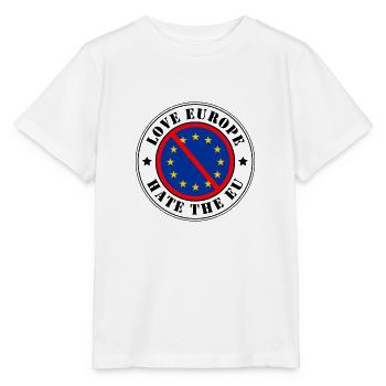 Anti EU - Love Europe Hate EU Stamp Brexit Dexit - Stanley/Stella MINI CREATOR Kids’ T-Shirt - white - Front - Maike (125cm)