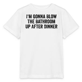 Ich werde das Badezimmer nach dem Abendessen in die Luft jagen | Komisch - Stanley/Stella Kinder T-Shirt MINI CREATOR  - Weiß - Vorne - Maike (125cm)