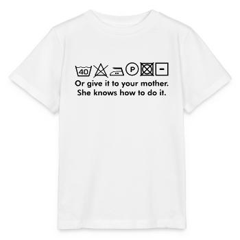 Instructions de lavage ou le donner à votre mère texte culte - T-shirt bio MINI CREATOR Stanley/Stella Enfant - blanc - Devant - Maike (125cm)