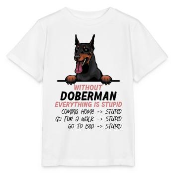 Ohne Dobermann ist alles doof - Stanley/Stella Kinder T-Shirt MINI CREATOR  - Weiß - Vorne - Maike (125cm)
