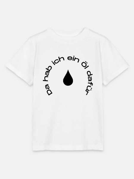Da hab ich ein Öl dafür - Stanley/Stella Kinder T-Shirt MINI CREATOR - Weiß