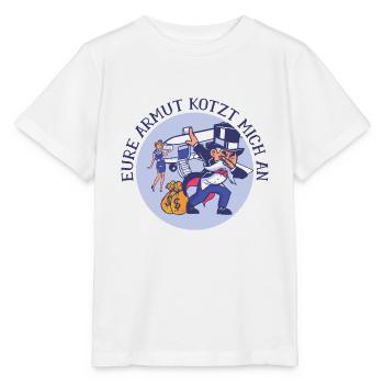 Eure Armut kotzt mich an Kapitalisten Lustig - Stanley/Stella Kinder T-Shirt MINI CREATOR  - Weiß - Vorne - Maike (125cm)