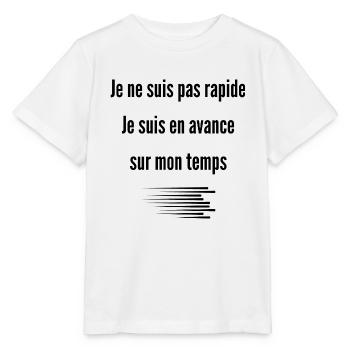 je ne suis pas rapide je suis en avance sur temps - T-shirt bio MINI CREATOR Stanley/Stella Enfant - blanc - Devant - Maike (125cm)