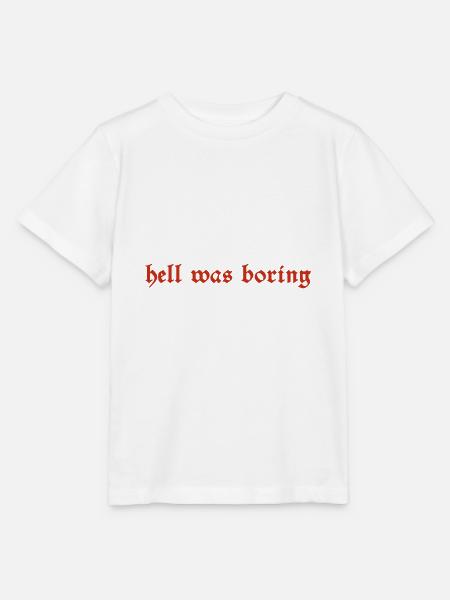 hell was boring Geschenk - Stanley/Stella Kinder T-Shirt MINI CREATOR  - Weiß