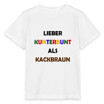 Lieber Kunterbunt als Kackbraun Anti Rassismus - Stanley/Stella Kinder T-Shirt MINI CREATOR  - Weiß - Vorne - Maike (125cm)