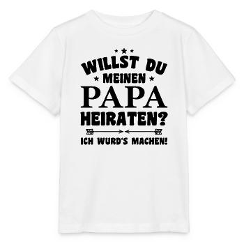 Willst du meinen Papa heiraten ? - Stanley/Stella Kinder T-Shirt MINI CREATOR  - Weiß - Vorne - Maike (125cm)