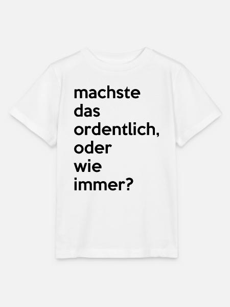 machste das ordentlich ,oder wie immer?..by Mortex - Stanley/Stella Kinder T-Shirt MINI CREATOR  - Weiß