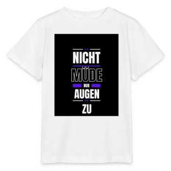 Nicht müde nur Augen zu - Stanley/Stella Kinder T-Shirt MINI CREATOR  - Weiß - Vorne - Maike (125cm)