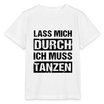 Lass mich durch ich muss tanzen Tanz Party - Stanley/Stella Kinder T-Shirt MINI CREATOR  - Weiß - Vorne - Maike (125cm)