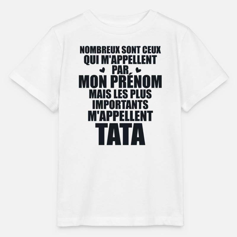 Les plus importants m'appellent Tata - Prénom Tata - T-shirt bio MINI CREATOR Stanley/Stella Enfant - blanc