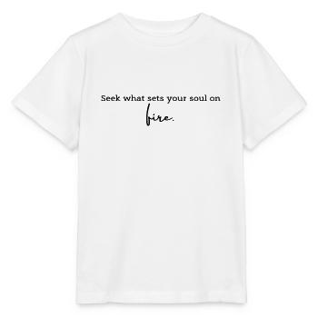 Seek what sets your soul on fire. - Stanley/Stella MINI CREATOR Kids’ T-Shirt - white - Front - Maike (125cm)