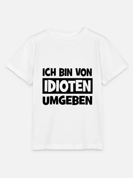 Ich bin von Idioten umgeben - Stanley/Stella Kinder T-Shirt MINI CREATOR  - Weiß