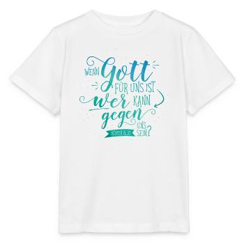 Wenn Gott für uns ist - Stanley/Stella Kinder T-Shirt MINI CREATOR  - Weiß - Vorne - Maike (125cm)
