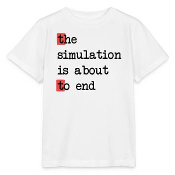 Das Ende der Simulation, Sci-Fi Matrix Humor Shirt - Stanley/Stella Kinder T-Shirt MINI CREATOR  - Weiß - Vorne - Maike (125cm)
