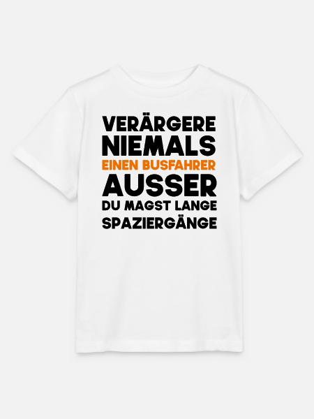 Verärgere niemals einen Busfahrer.... - Stanley/Stella Kinder T-Shirt MINI CREATOR - Weiß