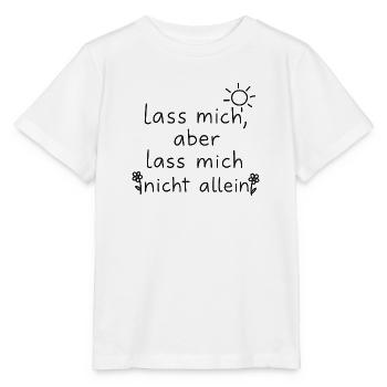 Laissez-moi, mais ne me laissez pas seulFleursSoleil - T-shirt bio MINI CREATOR Stanley/Stella Enfant - blanc - Devant - Maike (125cm)