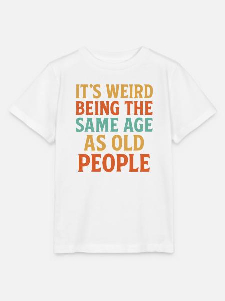 Es ist seltsam, so alt zu sein wie alte Menschen - Stanley/Stella Kinder T-Shirt MINI CREATOR - Weiß