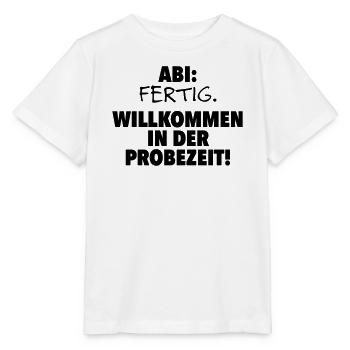 Abitur fertig - Stanley/Stella Kinder T-Shirt MINI CREATOR  - Weiß - Vorne - Maike (125cm)