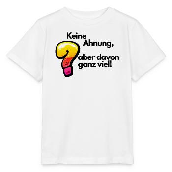 Witziger Spruch Keine Ahnung - Stanley/Stella Kinder T-Shirt MINI CREATOR  - Weiß - Vorne - Maike (125cm)