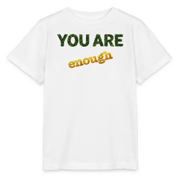 You Are Enough - Stanley/Stella MINI CREATOR Kids’ T-Shirt - white - Front - Maike (125cm)