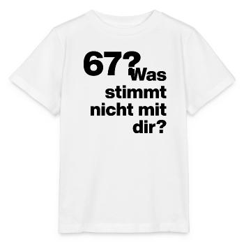  67?? SIX SEVEN! WAS STIMMT NICHT MIT DIR?! GEIL - Stanley/Stella Kinder T-Shirt MINI CREATOR  - Weiß - Vorne - Maike (125cm)
