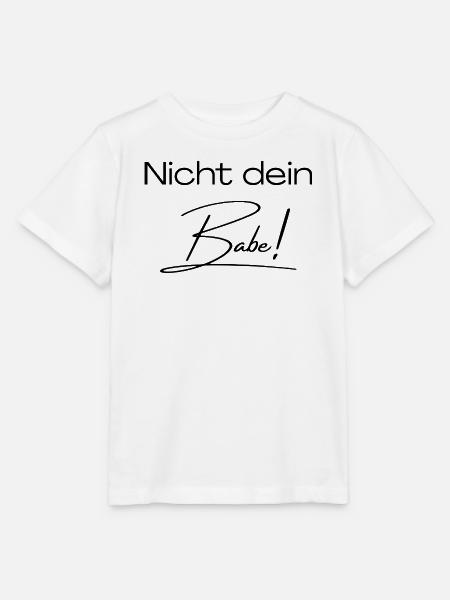 Nicht dein Babe! - Stanley/Stella Kinder T-Shirt MINI CREATOR - Weiß