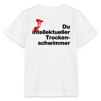 YOU INTELLIGENT DRY SWIMMER. SARCASM - Stanley/Stella MINI CREATOR Kids’ T-Shirt - white - Front - Maike (125cm)
