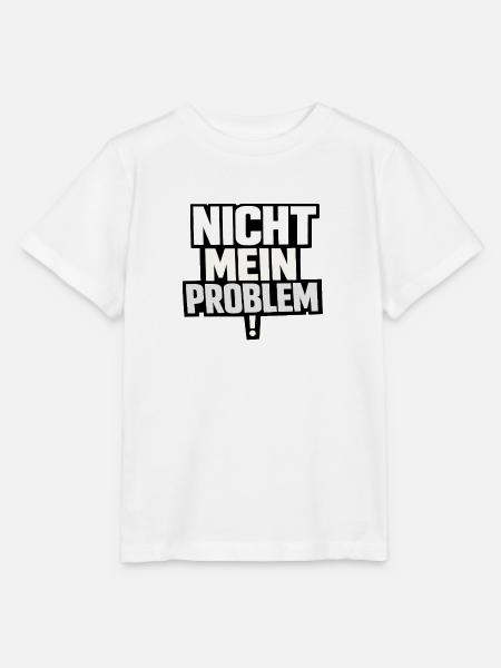 Nicht Mein Problem – Provokanter Spruch - Stanley/Stella Kinder T-Shirt MINI CREATOR - Weiß